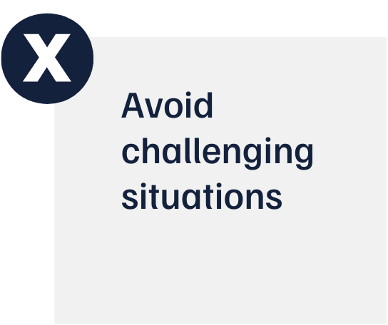 Avoid challenging situations