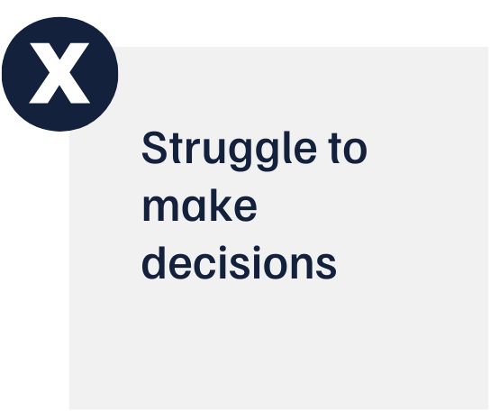 Struggle to make decisions