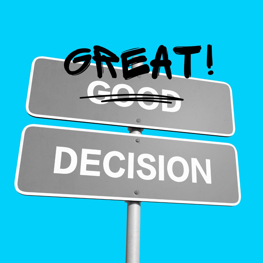 Five Forgotten Rules of Great Decisions